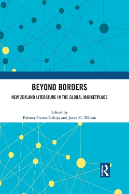 Beyond Borders: New Zealand Literature in the Global Marketplace by Paloma Fresno-Calleja