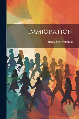 Immigration by Fairchild Henry Pratt