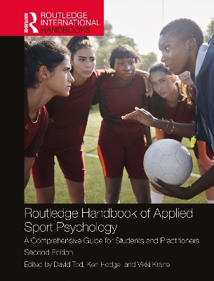 Routledge Handbook of Applied Sport Psychology: A Comprehensive Guide for Students and Practitioners by David Tod