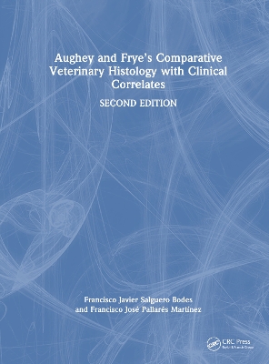 Aughey and Frye’s Comparative Veterinary Histology with Clinical Correlates book