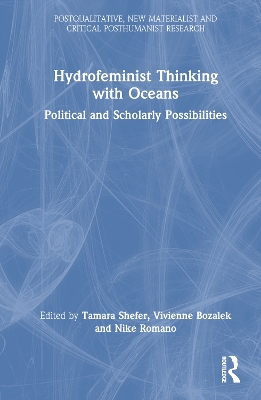Hydrofeminist Thinking With Oceans: Political and Scholarly Possibilities by Tamara Shefer