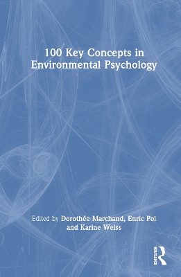 100 Key Concepts in Environmental Psychology by Dorothée Marchand