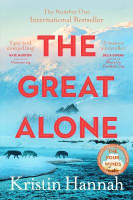 The Great Alone: A story of love, heartbreak and survival from the bestselling author of The Four Winds book