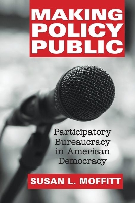 Making Policy Public by Susan L. Moffitt