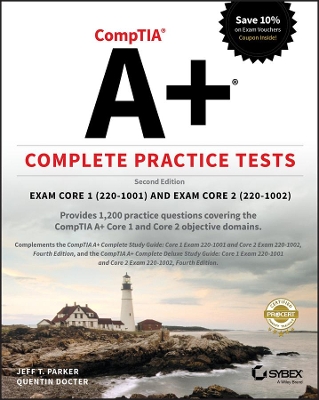 CompTIA A+ Complete Practice Tests: Exam Core 1 220-1001 and Exam Core 2 220-1002 book