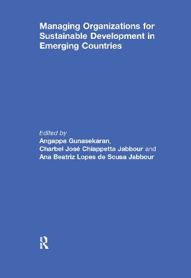 Managing Organizations for Sustainable Development in Emerging Countries by Angappa Gunasekaran