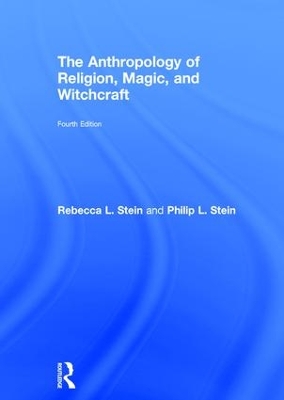 Anthropology of Religion, Magic, and Witchcraft by Rebecca L. Stein