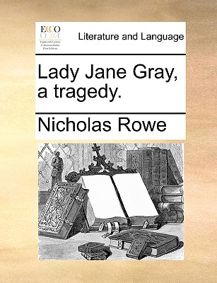 Lady Jane Gray, a Tragedy. book