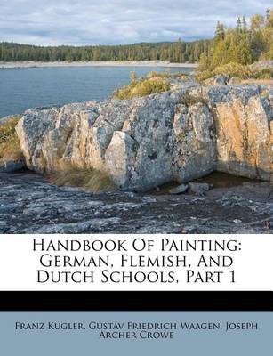 Handbook of Painting: German, Flemish, and Dutch Schools, Part 1 book