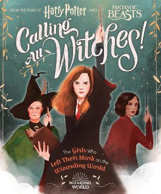 Calling All Witches! The Girls Who Left Their Mark on the Wizarding World book