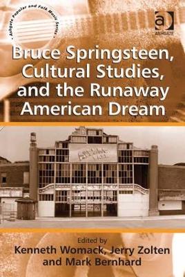 Bruce Springsteen, Cultural Studies and the Runaway American Dream book