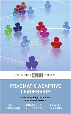 Pragmatic Adaptive Leadership: Tools for Guiding in Complex Educational Systems book