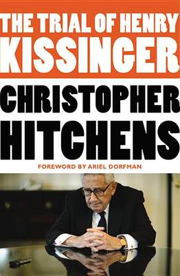 The The Trial of Henry Kissinger by Christopher Hitchens