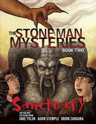 The Stone Man Mysteries 2: Sanctuary by Yolen Jane