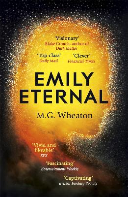 Emily Eternal: A compelling science fiction novel from an award-winning author by M. G. Wheaton