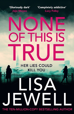 None of This is True: The new addictive psychological thriller from the #1 Sunday Times bestselling author of The Family Upstairs book