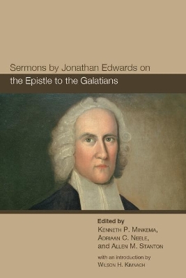 Sermons by Jonathan Edwards on the Epistle to the Galatians by Kenneth P Minkema