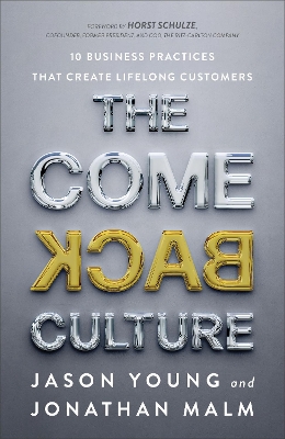 The Come Back Culture – 10 Business Practices That Create Lifelong Customers book