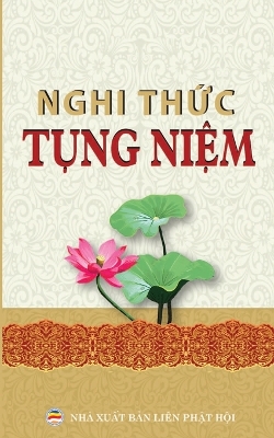 Nghi thức tụng niệm th�ng dụng: C�c nghi thức v� kinh tụng phổ th�ng cho người Phật tử book