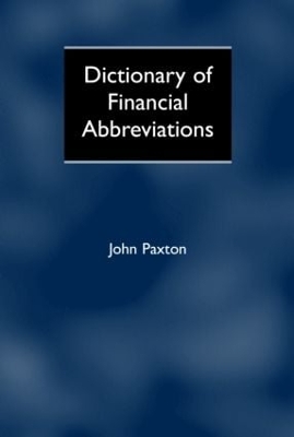 Dictionary of Financial Abbreviations by John Paxton