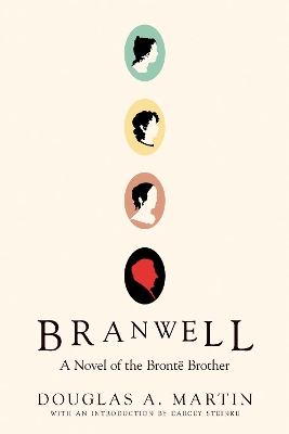 Branwell: A Novel of the Brontë Brother book