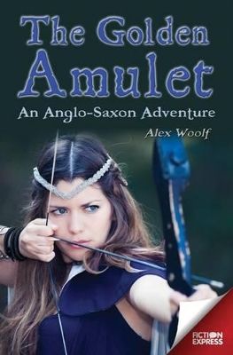 Fiction Express: The Golden Amulet: An Anglo-Saxon Adventure book