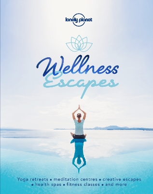 Lonely Planet Wellness Escapes book