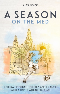 A Season on the Med: Football Where the Sun Always Shines book