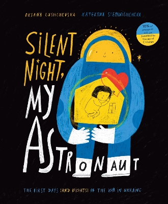 Silent Night, My Astronaut: The First Days (and Nights) of the War in Ukraine book