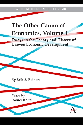 The Other Canon of Economics, Volume 1: Essays in the Theory and History of Uneven Economic Development book