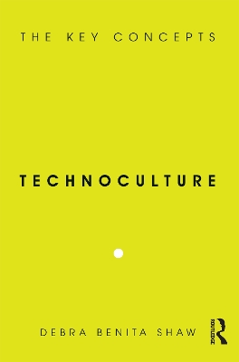 Technoculture: The Key Concepts book