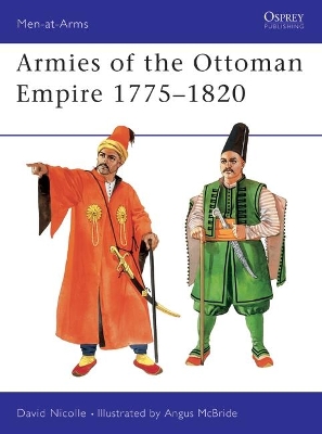 Armies of the Ottoman Empire, 1775-1820 book