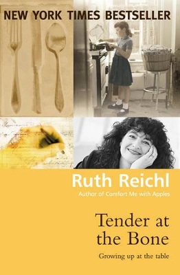 Tender at the Bone by Ruth Reichl