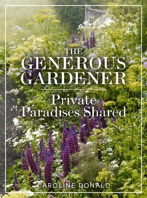 The Generous Gardener: Private Paradises Shared book