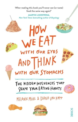 How We Eat with Our Eyes and Think with Our Stomachs book