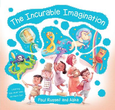 The Incurable Imagination: Learning has never been so much fun! book