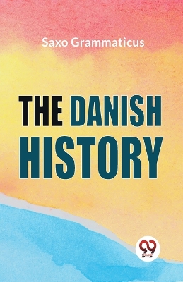 The Danish History by Saxo Grammaticus