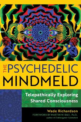 The Psychedelic Mindmeld: Telepathically Exploring Shared Consciousness book