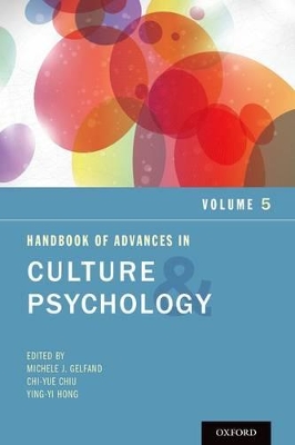 Handbook of Advances in Culture and Psychology, Volume 5 by Michele J. Gelfand