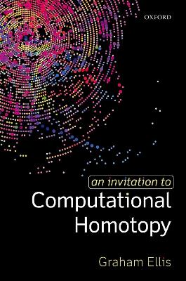 An Invitation to Computational Homotopy by Graham Ellis