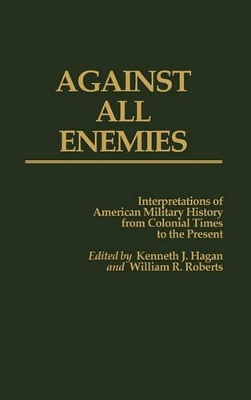 Against All Enemies by Kenneth J. Hagan