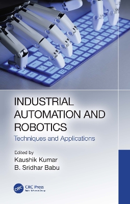 Industrial Automation and Robotics: Techniques and Applications book