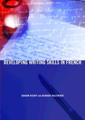 Developing Writing Skills in French by Graham Bishop