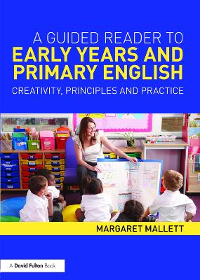 A Guided Reader to Early Years and Primary English by Margaret Mallett