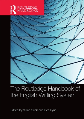 Routledge Handbook of the English Writing System by Vivian Cook