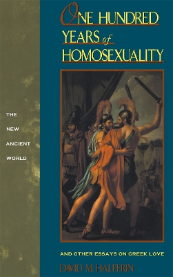 One Hundred Years of Homosexuality by David M Halperin