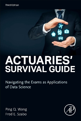 Actuaries' Survival Guide: Navigating the Exams as Applications of Data Science book