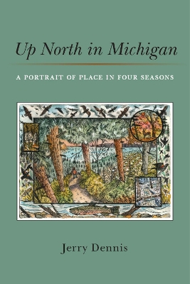 Up North in Michigan: A Portrait of Place in Four Seasons book