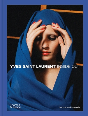 Yves Saint Laurent Inside Out: A Creative Universe Revealed book