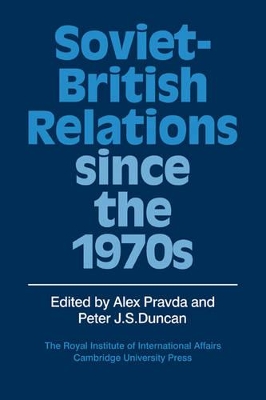 Soviet-British Relations since the 1970s book